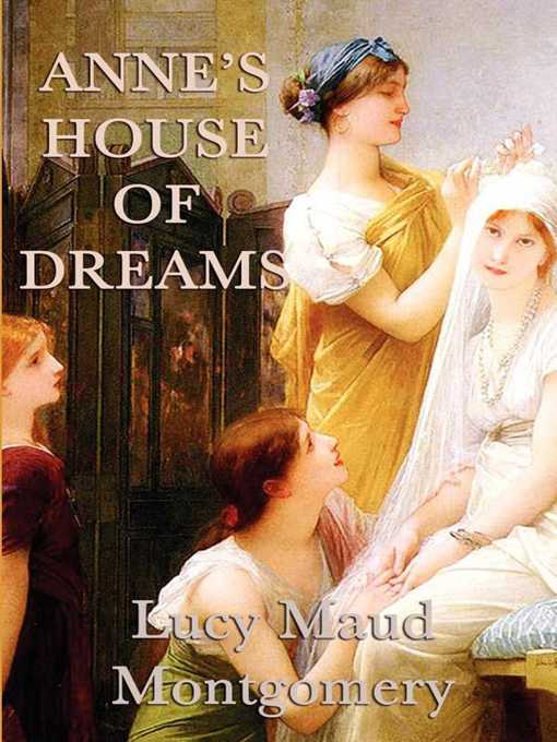 Title details for Anne's House of Dreams by Lucy Maud Montgomery - Available
